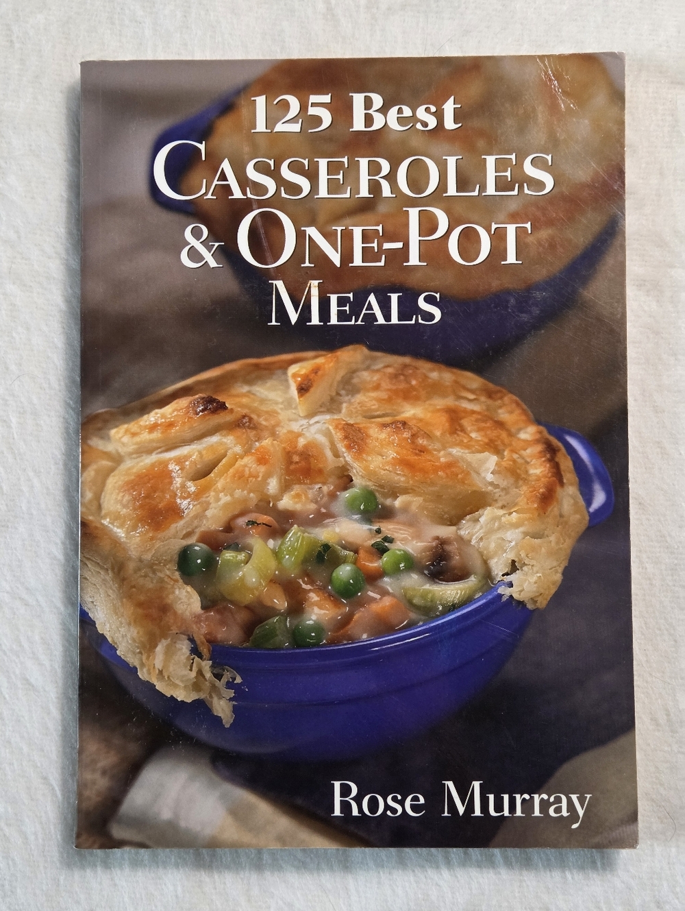 ☀️125 Best Casseroles and One-Pot Meals by Rose Murray